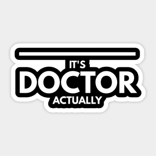 It's Doctor Actually Sticker